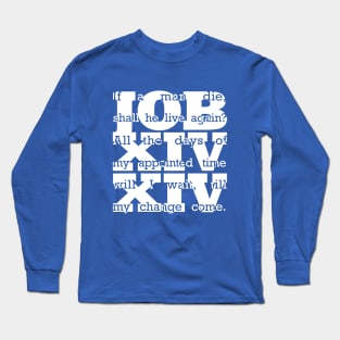 Job 14:14 in White Long Sleeve T-Shirt